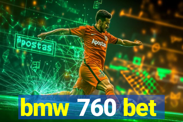 bmw 760 bet